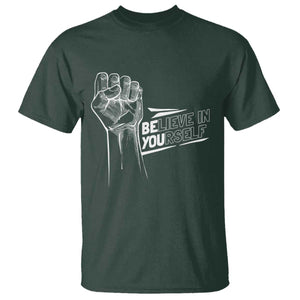 Believe In Yourself T Shirt Strong Fist Motivational Quote TS12 Dark Forest Green Print Your Wear