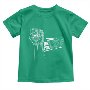 Believe In Yourself Toddler T Shirt Strong Fist Motivational Quote TS12 Irish Green Print Your Wear