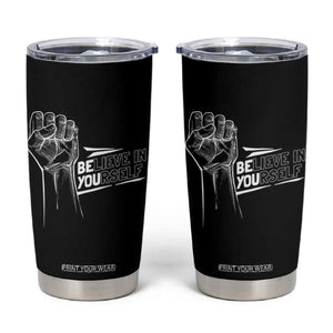 Believe In Yourself Tumbler Cup Strong Fist Motivational Quote TS12 Black Print Your Wear