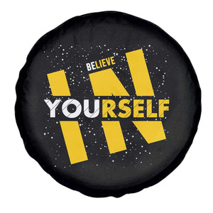 Inspirational Quote Spare Tire Cover Believe In Yourself Motivation TS12 Print Your Wear