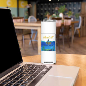 Mindset Is Everything Skinny Tumbler Positive Thinking Motivation TS12 Print Your Wear