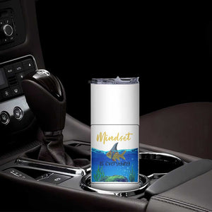 Mindset Is Everything Skinny Tumbler Positive Thinking Motivation TS12 Print Your Wear