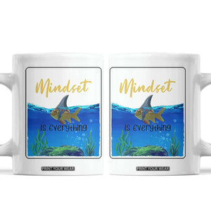 Mindset Is Everything Coffee Mug Positive Thinking Motivation TS12 White Print Your Wear