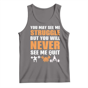 Gym Motivation Quote Tank Top You May See Me Struggle Never See Me Quit TS12 Deep Heather Print Your Wear