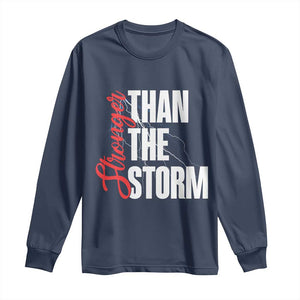 Stronger Than The Storm Long Sleeve Shirt Positive Mindset Motivation TS12 Navy Print Your Wear