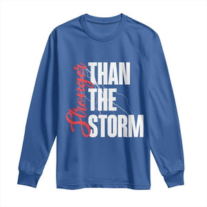 Stronger Than The Storm Long Sleeve Shirt Positive Mindset Motivation TS12 Royal Blue Print Your Wear