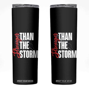 Stronger Than The Storm Skinny Tumbler Positive Mindset Motivation TS12 Black Print Your Wear
