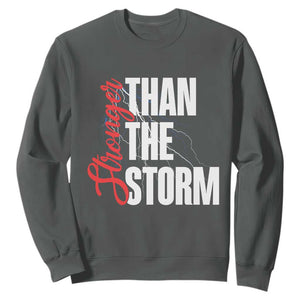 Stronger Than The Storm Sweatshirt Positive Mindset Motivation TS12 Dark Heather Print Your Wear