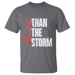 Stronger Than The Storm T Shirt Positive Mindset Motivation TS12 Charcoal Print Your Wear