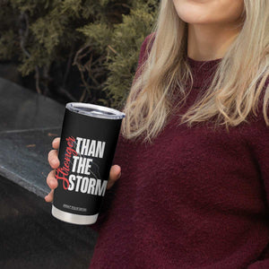 Stronger Than The Storm Tumbler Cup Positive Mindset Motivation TS12 Print Your Wear