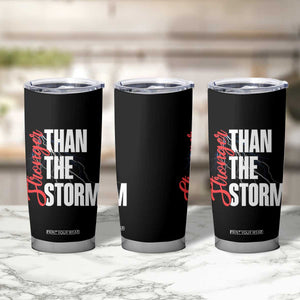 Stronger Than The Storm Tumbler Cup Positive Mindset Motivation TS12 Print Your Wear