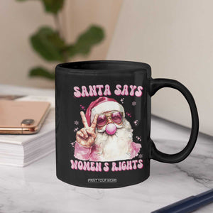 Funny Santa Says Womens Rights Coffee Mug Feminist Activist Christmas Gift - Print Your Wear