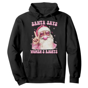Funny Santa Says Womens Rights Hoodie Feminist Activist Christmas Gift - Print Your Wear