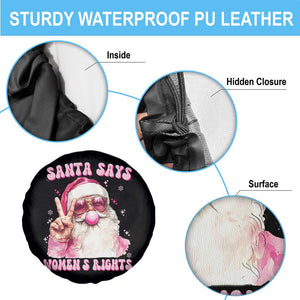 Funny Santa Says Womens Rights Spare Tire Cover Feminist Activist Christmas Gift TS12 Print Your Wear