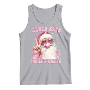 Funny Santa Says Womens Rights Tank Top Feminist Activist Christmas Gift TS12 Athletic Heather Print Your Wear