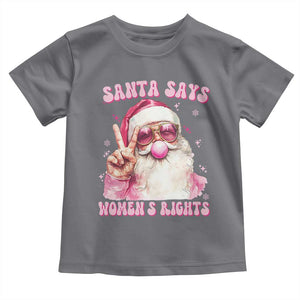 Funny Santa Says Womens Rights Toddler T Shirt Feminist Activist Christmas Gift TS12 Charcoal Print Your Wear