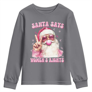 Funny Santa Says Womens Rights Youth Sweatshirt Feminist Activist Christmas Gift - Print Your Wear