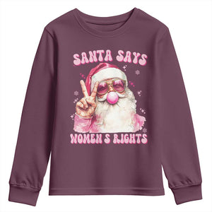 Funny Santa Says Womens Rights Youth Sweatshirt Feminist Activist Christmas Gift TS12 Maroon Print Your Wear