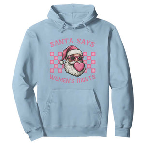 Funny Feminist Activist Christmas Hoodie Santa Says Womens Rights TS12 Light Blue Print Your Wear