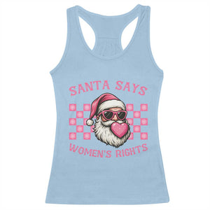 Funny Feminist Activist Christmas Racerback Tank Top Santa Says Womens Rights TS12 Light Blue Print Your Wear