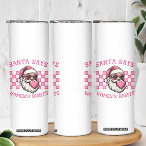 Funny Feminist Activist Christmas Skinny Tumbler Santa Says Womens Rights - Print Your Wear