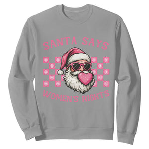 Funny Feminist Activist Christmas Sweatshirt Santa Says Womens Rights - Print Your Wear