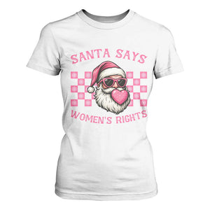 Funny Feminist Activist Christmas T Shirt For Women Santa Says Womens Rights - Print Your Wear