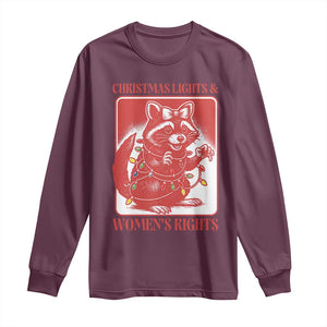 Christmas Lights And Womens Rights Long Sleeve Shirt Raccoon Female Rage Holiday Gift TS12 Maroon Print Your Wear