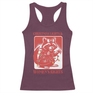 Christmas Lights And Womens Rights Racerback Tank Top Raccoon Female Rage Holiday Gift TS12 Maroon Print Your Wear