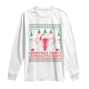 Christmas Lights And Reproductive Rights Ugly Christmas Long Sleeve Shirt Feminist Holiday Gift TS12 White Print Your Wear