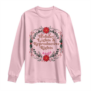Holiday Lights And Reproductive Rights Long Sleeve Shirt Funny Feminist Christmas Gift TS12 Light Pink Print Your Wear