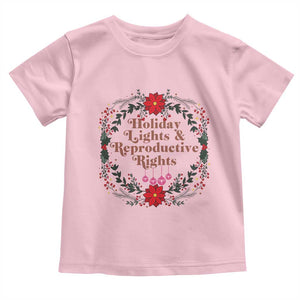 Holiday Lights And Reproductive Rights Toddler T Shirt Funny Feminist Christmas Gift TS12 Light Pink Print Your Wear