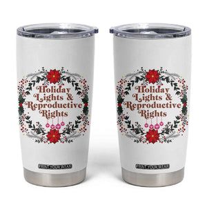 Holiday Lights And Reproductive Rights Tumbler Cup Funny Feminist Christmas Gift TS12 White Print Your Wear