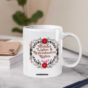 Holiday Lights And Reproductive Rights Coffee Mug Funny Feminist Christmas Gift TS12 Print Your Wear