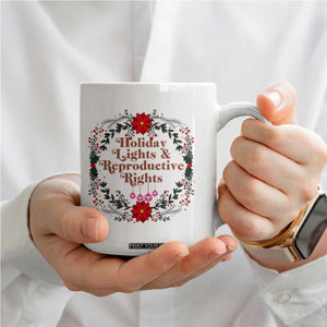 Holiday Lights And Reproductive Rights Coffee Mug Funny Feminist Christmas Gift TS12 Print Your Wear