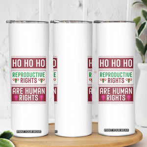 Funny Christmas Feminist Gift Skinny Tumbler Reproductive Rights Are Human Rights TS12 Print Your Wear