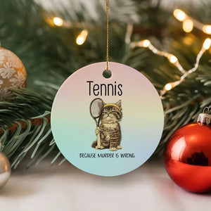 Funny Cat Plays Tennis Ceramic Ornament Because Murder Is Wrong TS12 1pc Pastel Print Your Wear