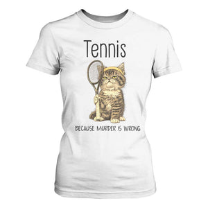 Funny Cat Plays Tennis T Shirt For Women Because Murder Is Wrong TS12 White Print Your Wear
