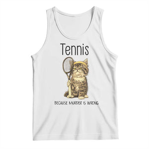 Funny Cat Plays Tennis Tank Top Because Murder Is Wrong TS12 White Print Your Wear