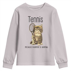 Funny Cat Plays Tennis Youth Sweatshirt Because Murder Is Wrong TS12 Ice Gray Print Your Wear