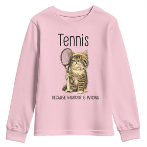 Funny Cat Plays Tennis Youth Sweatshirt Because Murder Is Wrong TS12 Light Pink Print Your Wear