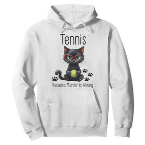 Funny Tennis Cat Gift Hoodie Because Murder Is Wrong TS12 White Print Your Wear