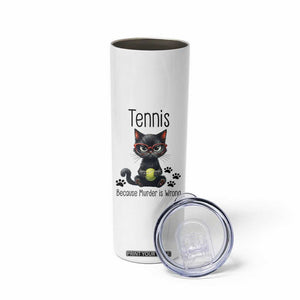 Funny Tennis Cat Gift Skinny Tumbler Because Murder Is Wrong TS12 Print Your Wear