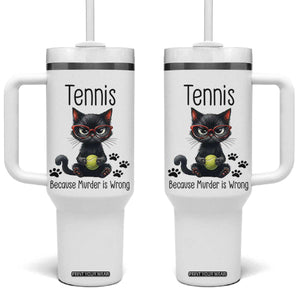 Funny Tennis Cat Gift Tumbler With Handle Because Murder Is Wrong TS12 One Size: 40 oz White Print Your Wear