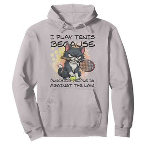 Funny Cat Plays Tennis Hoodie Because Punching People Is Against The Law TS12 Ice Gray Print Your Wear