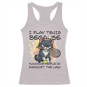 Funny Cat Plays Tennis Racerback Tank Top Because Punching People Is Against The Law TS12 Ice Gray Print Your Wear