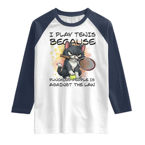 Funny Cat Plays Tennis Raglan Shirt Because Punching People Is Against The Law TS12 White Navy Print Your Wear