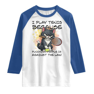 Funny Cat Plays Tennis Raglan Shirt Because Punching People Is Against The Law TS12 White Royal Print Your Wear
