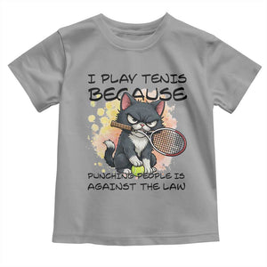 Funny Cat Plays Tennis Toddler T Shirt Because Punching People Is Against The Law TS12 Sport Gray Print Your Wear