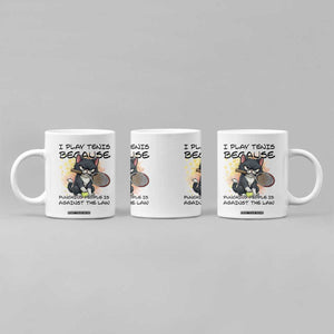 Funny Cat Plays Tennis Coffee Mug Because Punching People Is Against The Law TS12 Print Your Wear